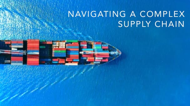 Navigating a Complex Supply Chain